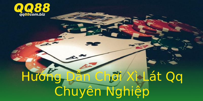 Hướng Dẫn Chơi Xì Lát Qq Chuyên Nghiệp Hướng Dẫn Chơi Xì Lát Qq Chuyên Nghiệp